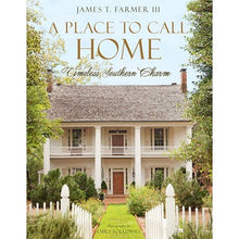 Load image into Gallery viewer, A Place To Call Home: Timeless Southern Charm Book
